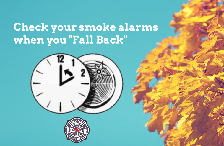 “fall Back” And Remember To Check Smoke Alarms Yakima Fire Department 5428